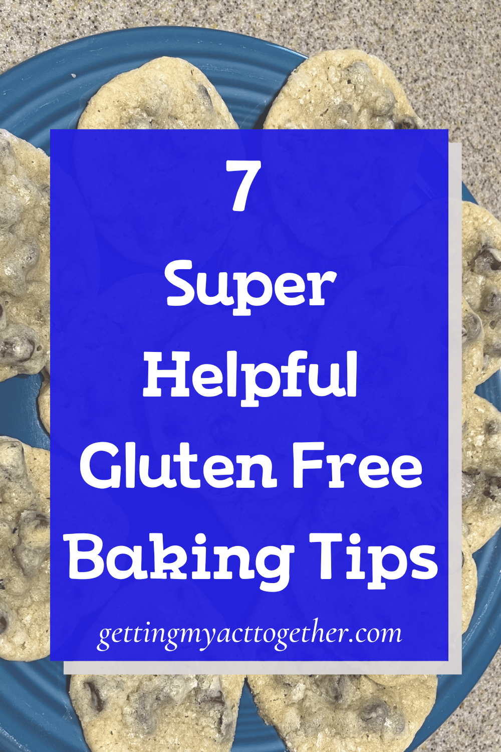 The 7 Most Helpful Gluten Free Baking Tips From My Experience